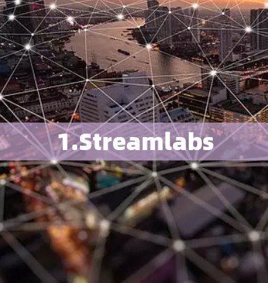 1.Streamlabs